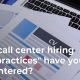 What call center hiring best practices have you encountered banner