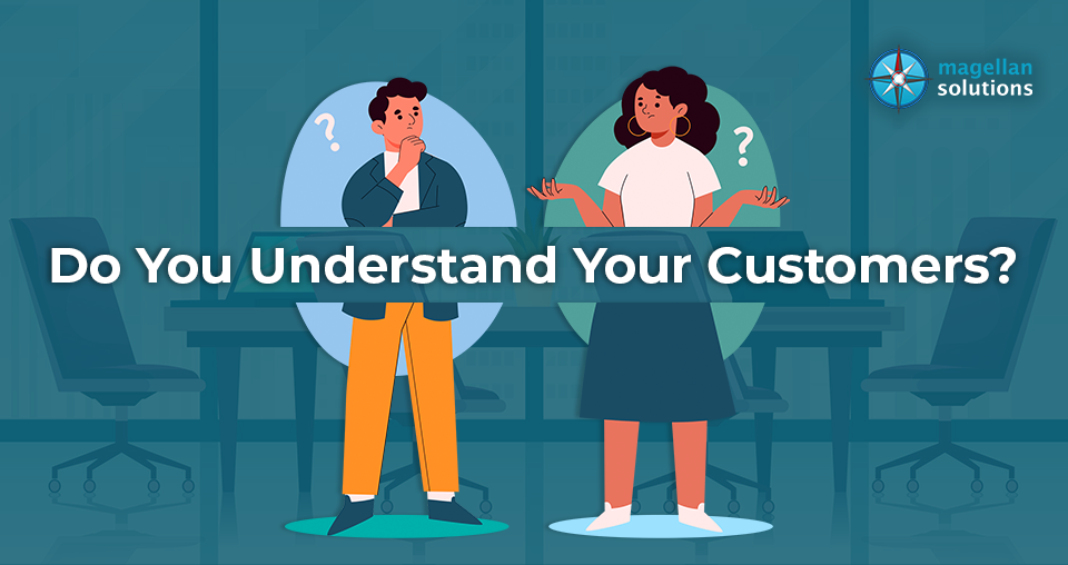 Do You Understand Your Customers banner