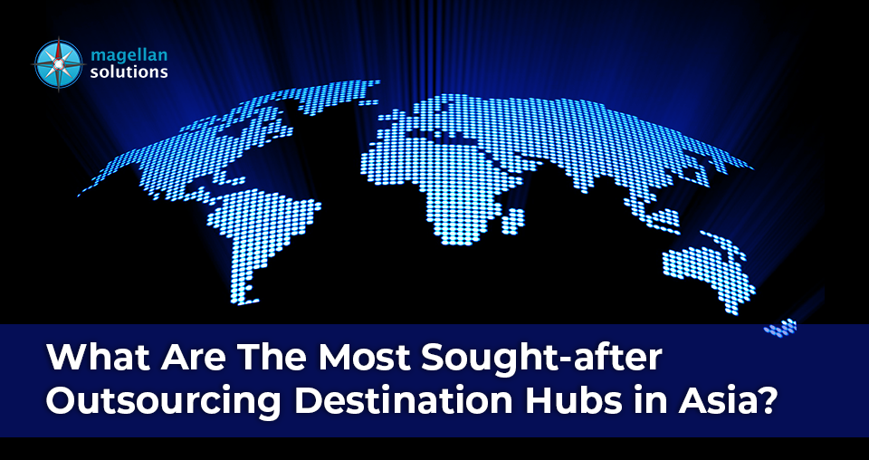 What Are The Most Sought-after Outsourcing Destination Hubs in Asia banner