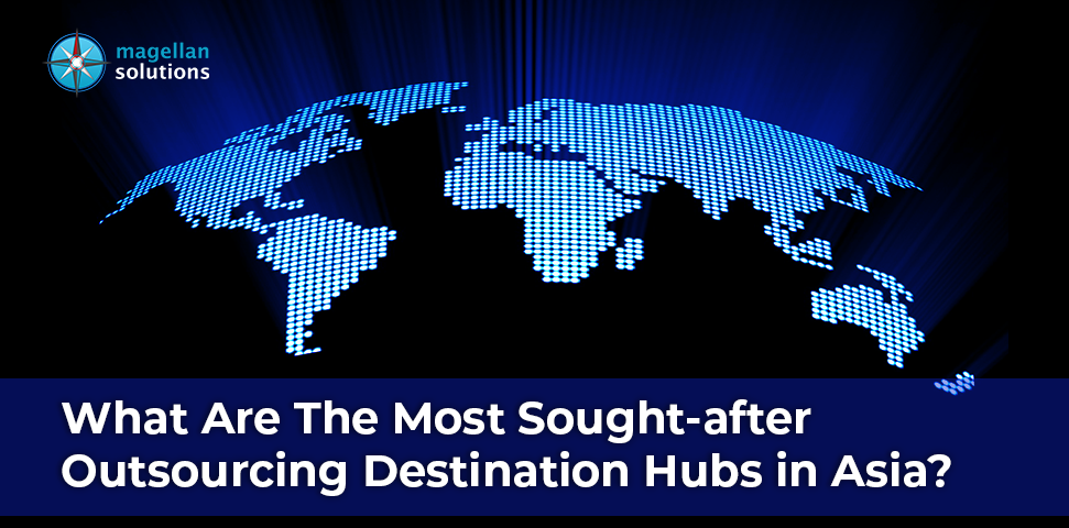 What Are The Most Sought-after Outsourcing Destination Hubs in Asia banner