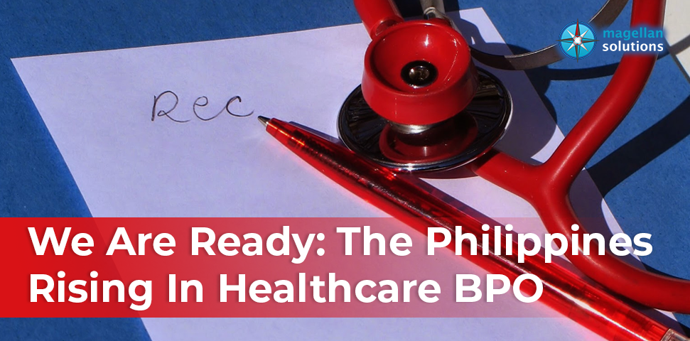We Are Ready: The Philippines Rising In Healthcare BPO banner