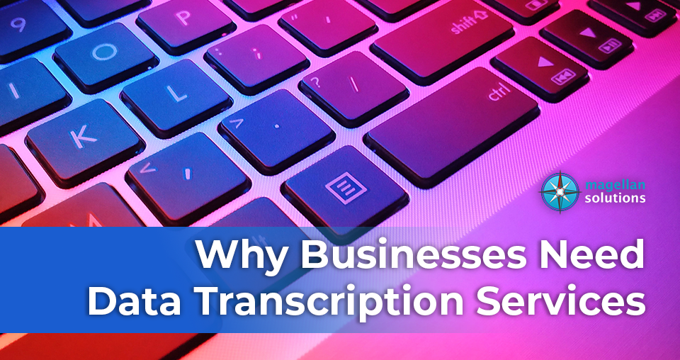 Why Businesses Need Data Transcription Services banner