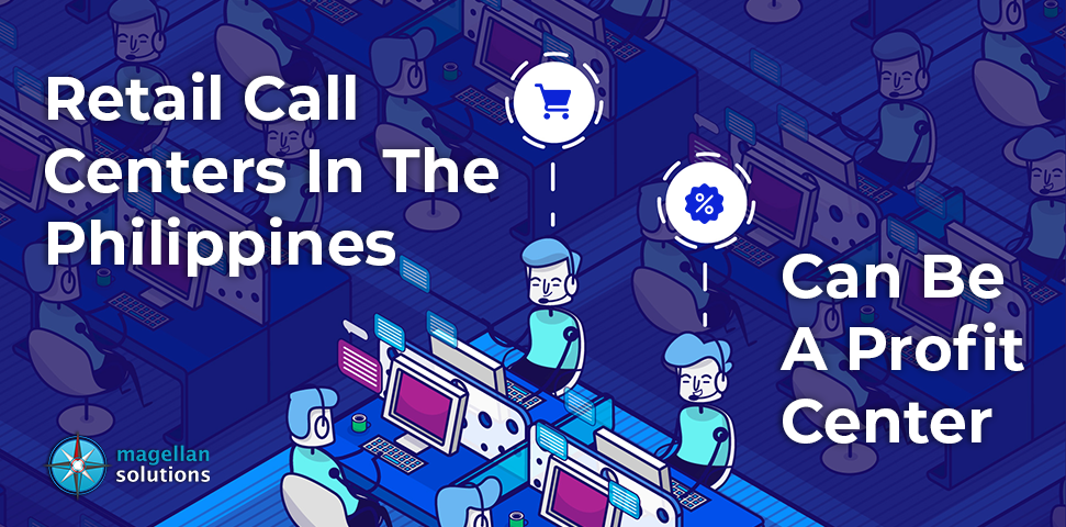 Retail Call Centers in the Philippines can be a Profit Center banner
