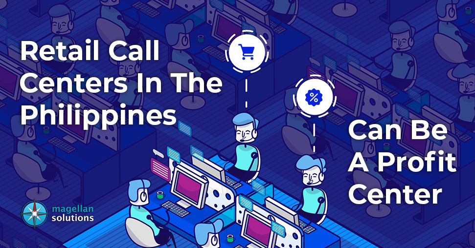 Retail Call Centers in the Philippines can be a Profit Center banner