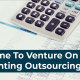 Is it Time to Venture on Accounting outsourcing banner