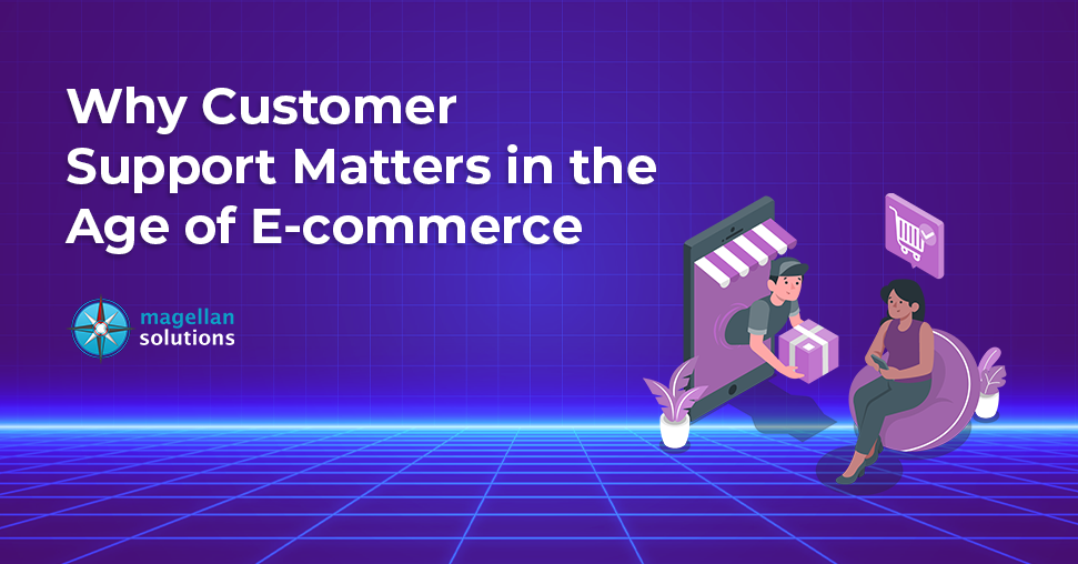 Why Customer Support Matters in the Age of E-commerce banner
