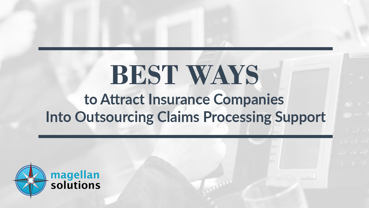 Best-Ways-to-Attract-Insurance-Companies-Into-Outsourcing-Claims-Processing-Support