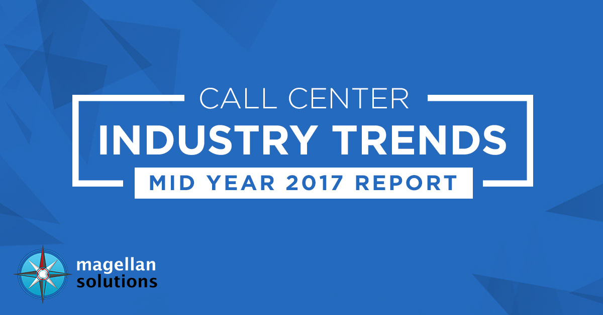 Call Center Industry Trends Mid-Year 2017 Report