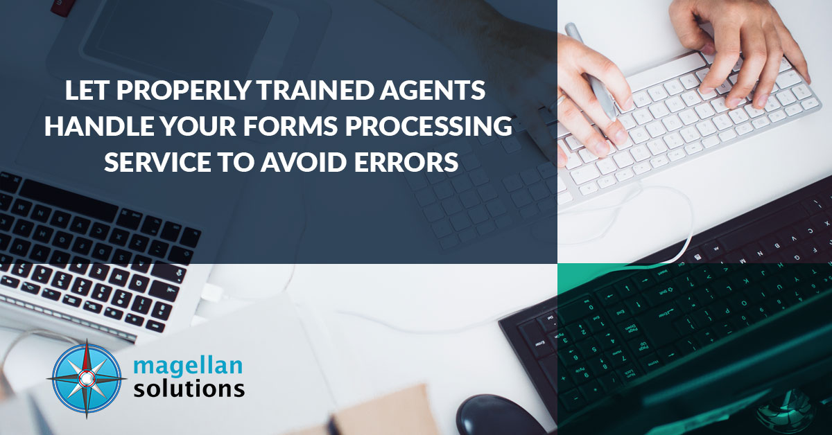 Let-Properly-Trained-Agents-Handle-Your-Forms-Processing-Service-To-Avoid-Errors
