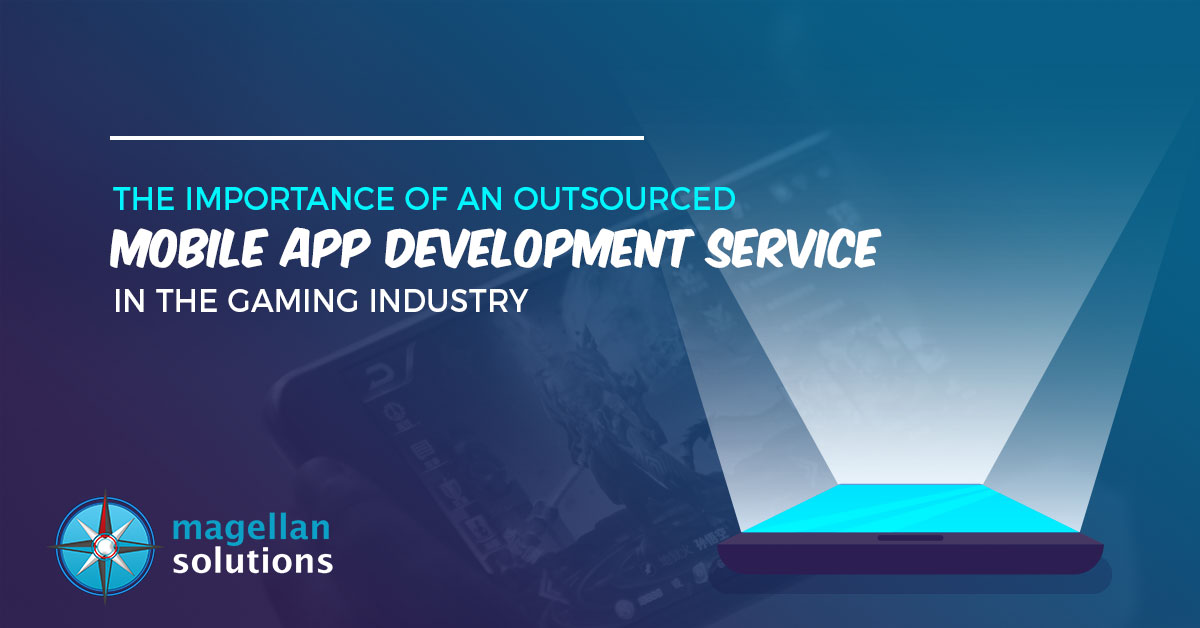 The-Importance-Of-An-Outsourced-Mobile-App-Development-Service-In-the-Gaming-Industry