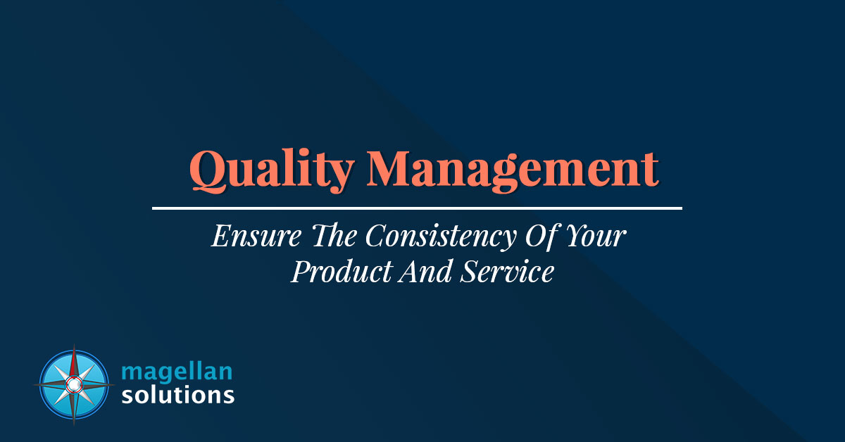 Quality-Management--Ensure-The-Consistency-Of-Your-Product-And-Service