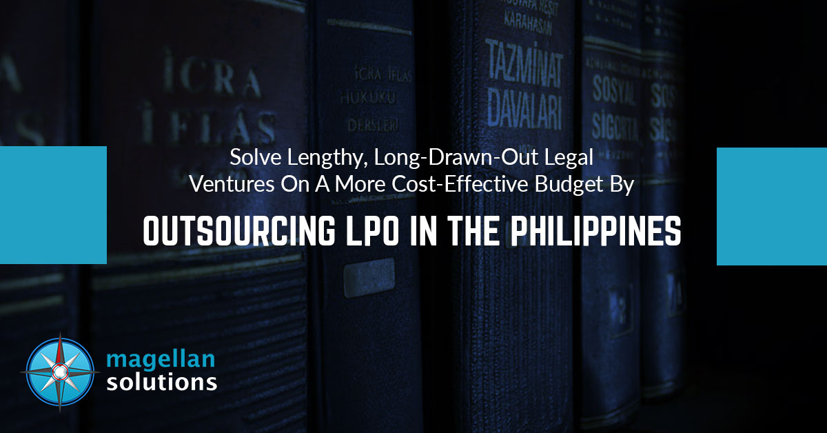Solve-Lengthy,-Long-Drawn-Out-Legal-Ventures-On-A-More-Cost-Effective-Budget-By-Outsourcing-LPO-In-The-Philippines
