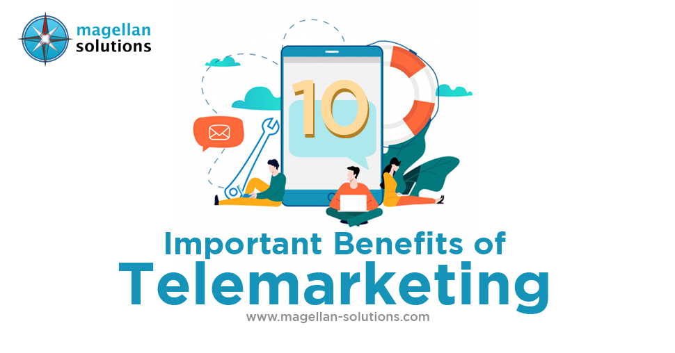 10 Important Benefits of Telemarketing | Magellan Solutions