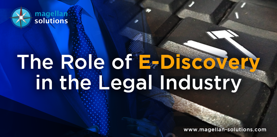 The Role of E-Discovery in the Legal Industry