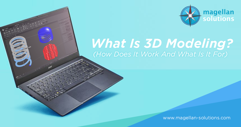 Find out what is 3D modeling and its functions.