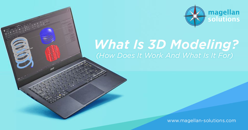 Find out what is 3D modeling and its functions.