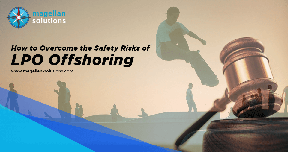 How to Overcome the Safety Risks of LPO Offshoring