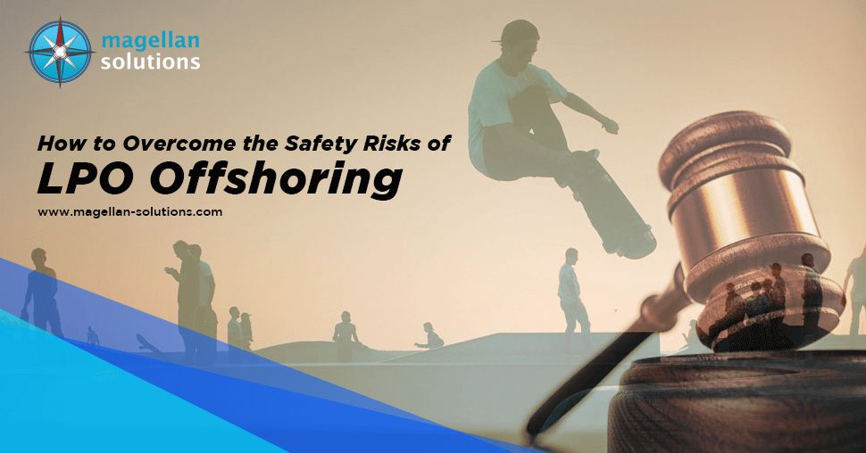 How to Overcome the Safety Risks of LPO Offshoring