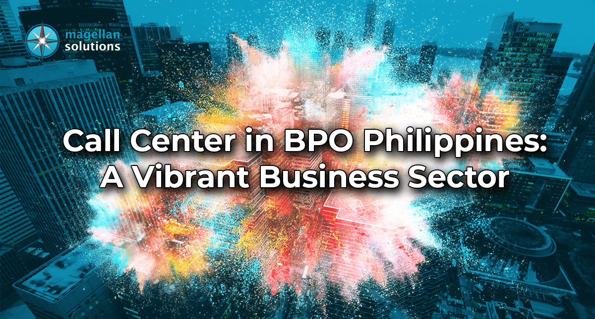 A blog banner by Magellan Solutions about Call Center in BPO Philippines a vibrant business sector