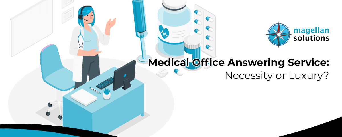 A blog banner by Magellan Solutions titled Medical Office Answering Service: Necessity or Luxury?