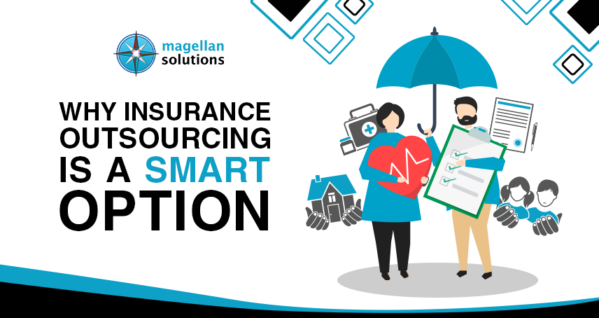 A blog banner by Magellan Solutions about Why Insurance Outsourcing Is A Smart Option