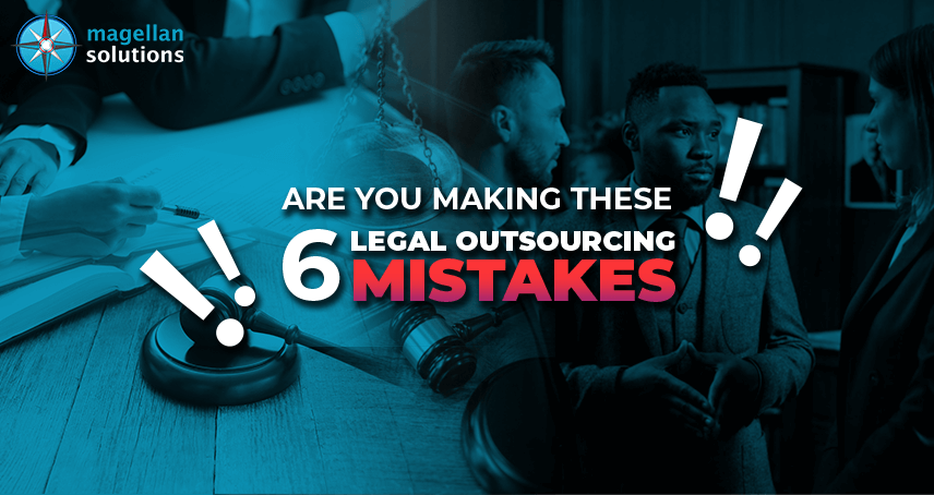 A blog banner of Are You Making These 6 Legal Outsourcing Mistakes?