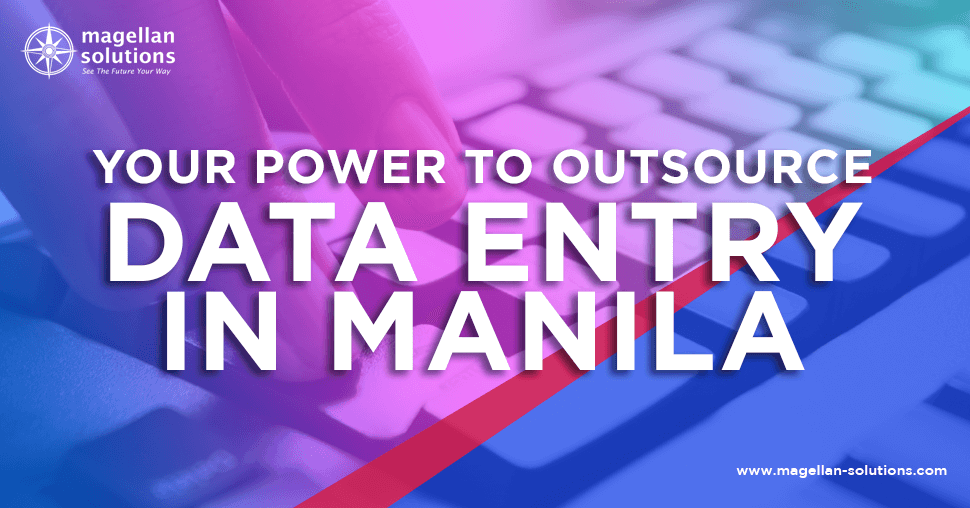 Your Power To Outsource Data Entry In Manila