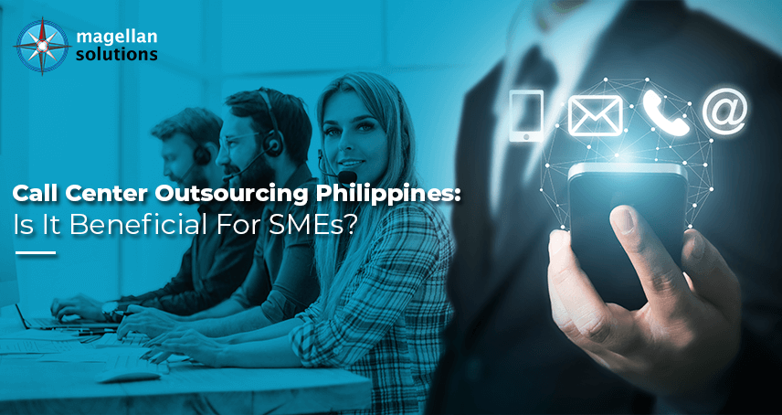 A blog banner by Magellan Solutions titled Call Center Outsourcing Philippines: Is It Beneficial For SMEs?