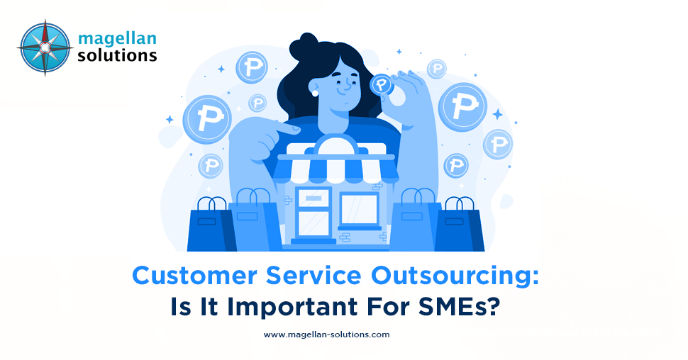 Customer Service Outsourcing: Is It Important For SMEs?