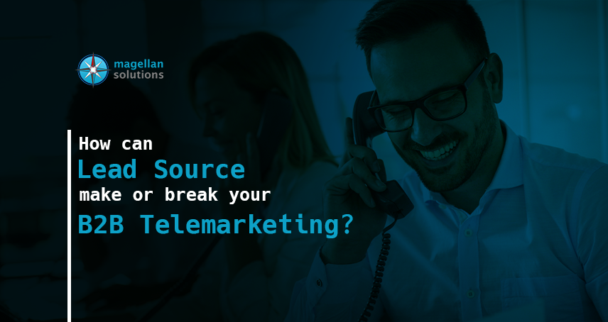A blog banner by Magellan Solutions titled How Can Lead Source Make or Break Your B2B Telemarketing?
