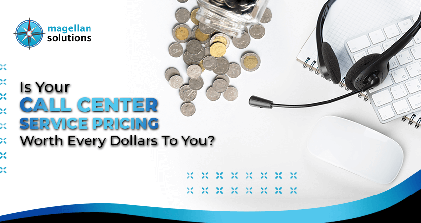 A blog banner for Is Your Call Center Pricing Worth Every Dollars To You