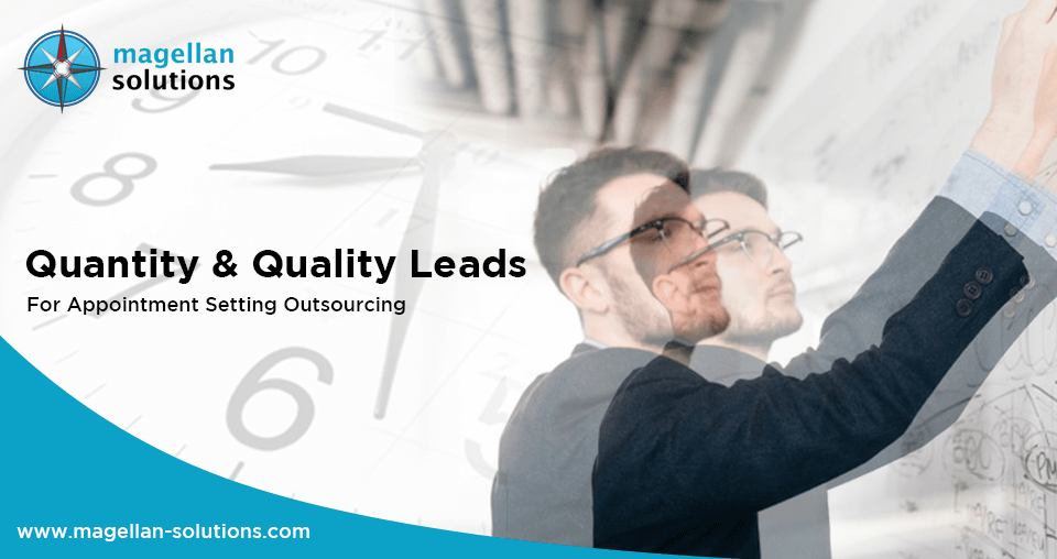 Quantity & Quality Leads For Appointment Setting Outsourcing