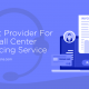 The Best Provider For Billing Call Center Outsourcing Services