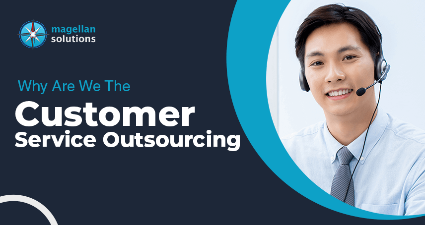 Why Are We The Customer Service Outsourcing?