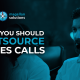 Why You Should Outsource Sales Calls
