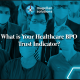 A blog banner for What Is Your Healthcare BPO Trust Indicator?
