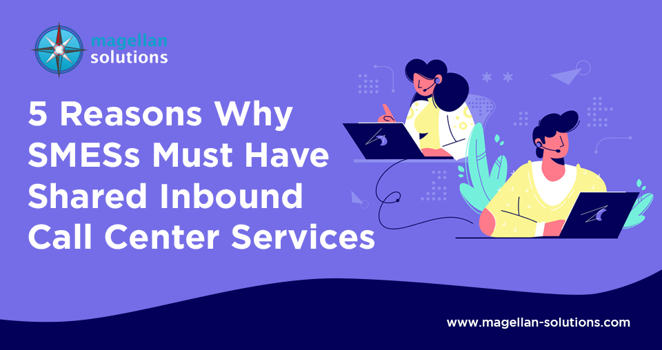 A blog banner by Magellan Solutions titled 5 Reasons Why SMESs Must Have Shared Inbound Call Center Services