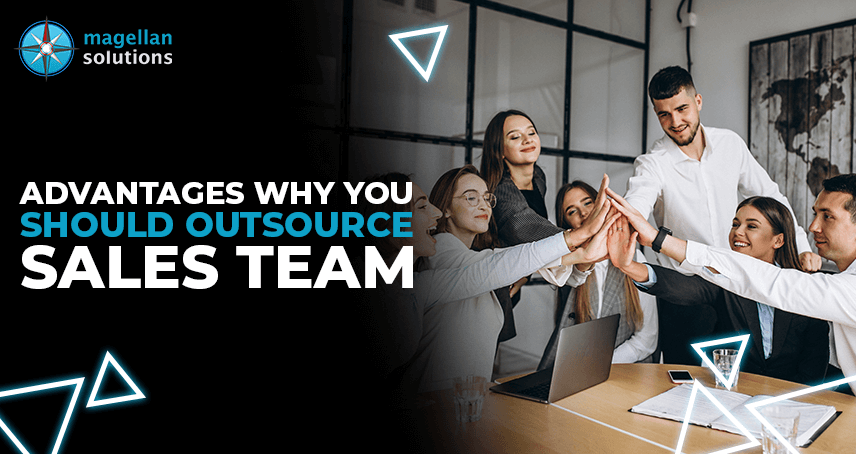 Advantages Why You Should Outsource Sales Team