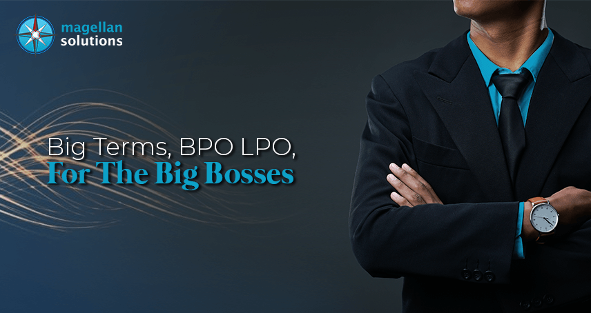 Big Terms, BPO LPO, For The Big Bosses