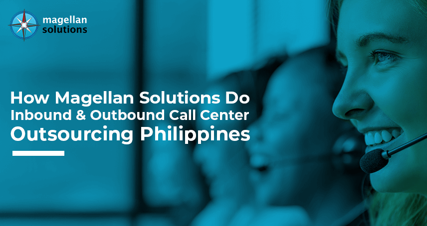 How Magellan Solutions Do Inbound & Outbound Call Center Outsourcing Philippines
