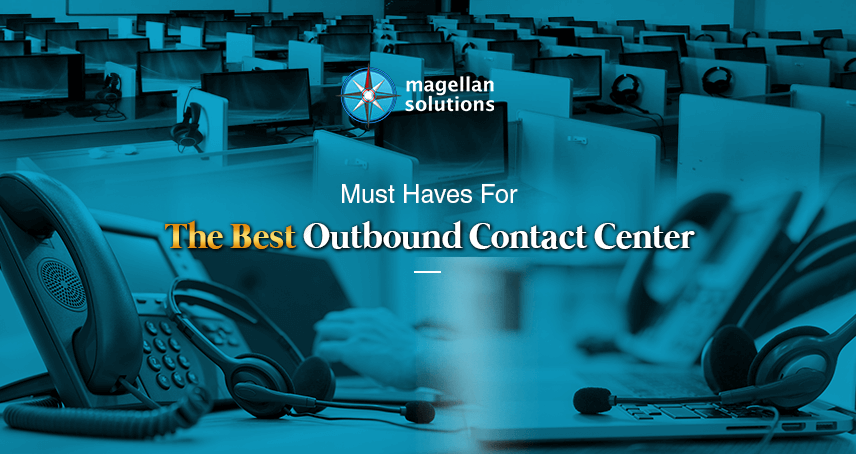 Must Haves For The Best Outbound Contact Center