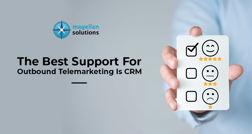 The Best Support For Outbound Telemarketing Is CRM
