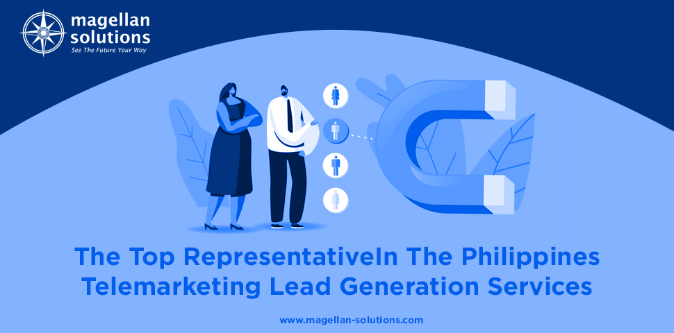 The Top Representative In The Philippines Telemarketing Lead Generation Services