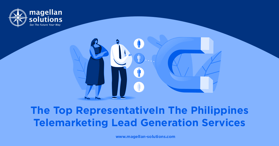 The Top Representative In The Philippines Telemarketing Lead Generation Services