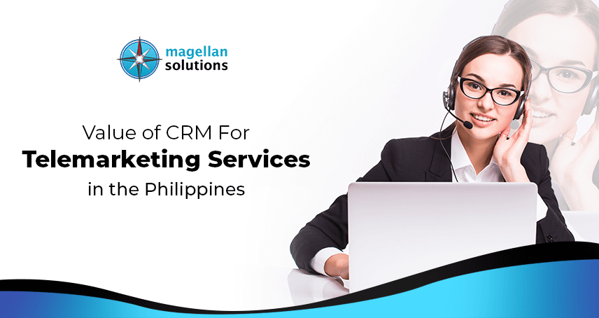 A blog banner by Magellan Solutions on the Value of CRM for Telemarketing Services in the Philippines