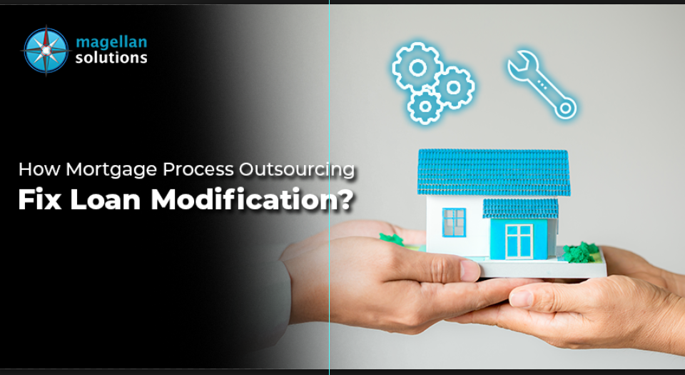 A blog banner by Magellan Solutions titled How Mortgage Process Outsourcing Fix Loan Modification?