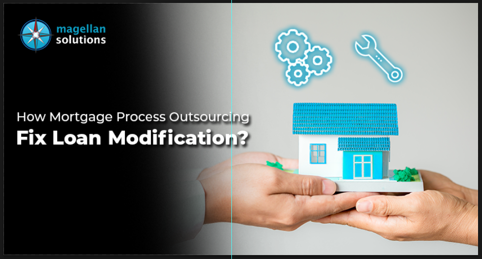 A blog banner by Magellan Solutions titled How Mortgage Process Outsourcing Fix Loan Modification?