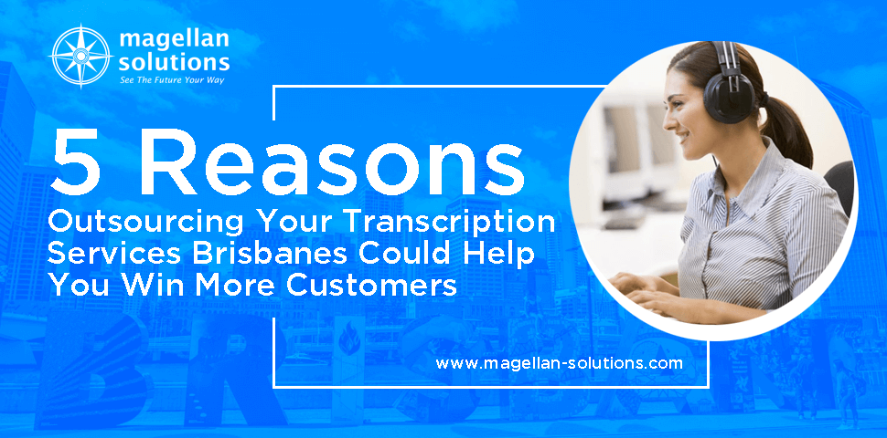 A blog banner for 5 Reasons Outsourcing Your Transcription Services Brisbanes Could Help You Win More Customers