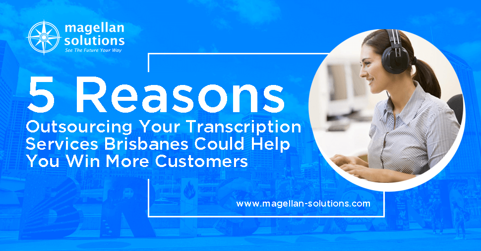 A blog banner for 5 Reasons Outsourcing Your Transcription Services Brisbanes Could Help You Win More Customers