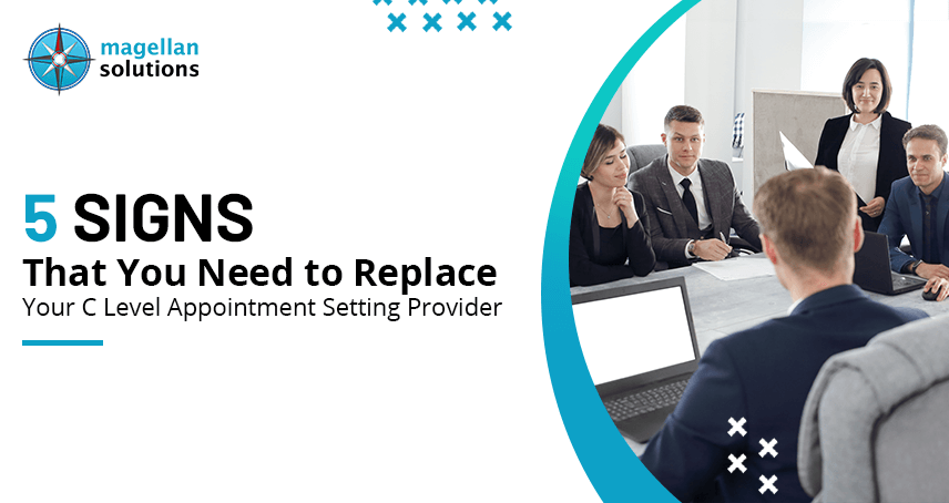A Blog Banner for 5 Signs That You Need to Replace Your C Level Appointment Setting Provider